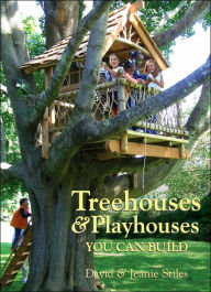 Title: Treehouses & Playhouses You Can Build, Author: David Stiles