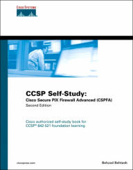 Title: CCSP Self-Study: Cisco Secure PIX Firewalls Advanced (CSPFA) / Edition 2, Author: Behzad Behtash