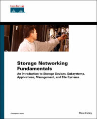 Title: Storage Networking Fundamentals: An Introduction to Storage Devices, Subsystems, Applications, Management, and File Systems / Edition 1, Author: Marc Farley