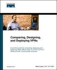 Title: Comparing, Designing, and Deploying VPNs, Author: Mark Lewis