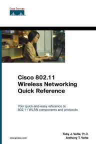 Title: Cisco 802.11 Wireless Networking Quick Reference / Edition 1, Author: Toby Velte