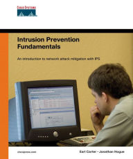 Title: Intrusion Prevention Fundamentals, Author: Earl Carter