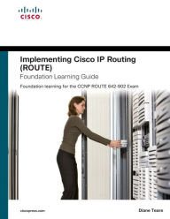 Title: Implementing Cisco IP Routing (ROUTE) Foundation Learning Guide: Foundation learning for the ROUTE 642-902 Exam, Author: Diane Teare