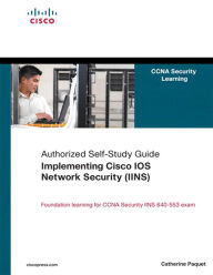 Title: Implementing Cisco IOS Network Security (IINS): (CCNA Security exam 640-553) (Authorized Self-Study Guide), Author: Catherine Paquet