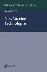 Title: New Vaccine Technologies / Edition 1, Author: Ronald W. Ellis