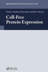 Title: Cell-Free Protein Expression / Edition 1, Author: W. Antoni Kudlicki