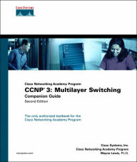 Title: Cisco Networking Academy Program CCNP 3: Multilayer Switching Companion Guide / Edition 2, Author: Cisco Systems Staff