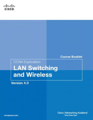 Title: CCNA Exploration Course Booklet: LAN Switching and Wireless, Version 4.0 (Course Booklets Series), Author: Cisco Networking Academy