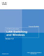 CCNA Exploration Course Booklet: LAN Switching and Wireless, Version 4.0 (Course Booklets Series)