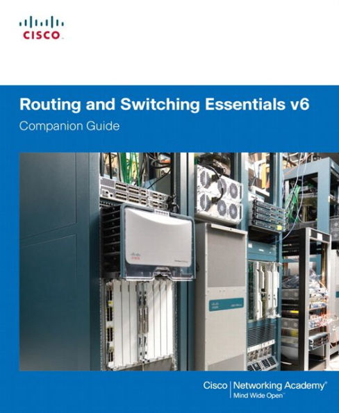 Routing and Switching Essentials v6 Companion Guide / Edition 1