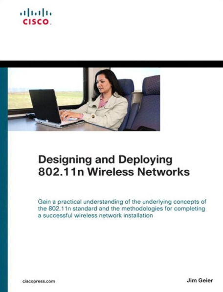 Designing and Deploying 802.11n Wireless Networks