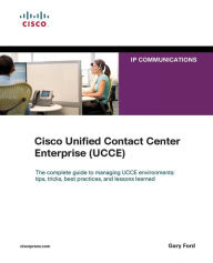 Title: Cisco Unified Contact Center Enterprise (UCCE) / Edition 1, Author: Gary Ford