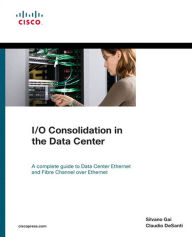 Title: I/O Consolidation in the Data Center, Author: Silvano Gai