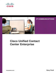 Title: Cisco Unified Contact Center Enterprise (UCCE), Author: Gary Ford