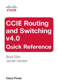 Title: CCIE Routing and Switching v4.0 Quick Reference, Author: Brad Ellis