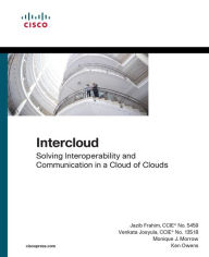 Intercloud: Solving Interoperability and Communication in a Cloud of Clouds