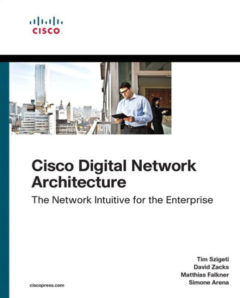Cisco Digital Network Architecture: Intent-based Networking for the Enterprise / Edition 1