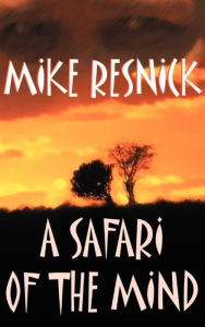 Title: A Safari of the Mind, Author: Mike Resnick