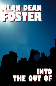 Title: Into the Out Of, Author: Alan Dean Foster