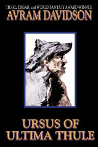 Title: Ursus of Ultima Thule, Author: Avram Davidson