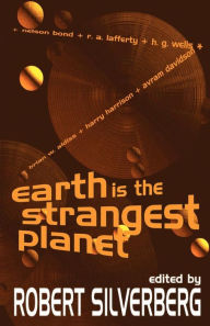 Title: Earth is the Strangest Planet, Author: Robert Silverberg