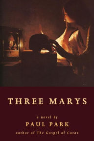Title: Three Marys, Author: Paul Park