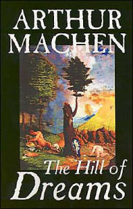 Title: Hill of Dreams by Arthur Machen, Fiction, Fantasy, Author: Arthur Machen