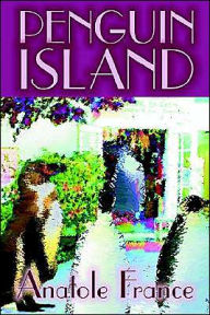Title: Penguin Island by Anatole France, Fiction, Classics, Author: Anatole France