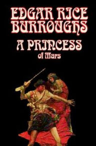 Title: A Princess of Mars by Edgar Rice Burroughs, Science Fantasy, Author: Edgar Rice Burroughs