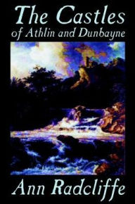 Title: The Castles of Athlin and Dunbayne by Ann Radcliffe, Fiction, Action & Adventure, Author: Ann Radcliffe