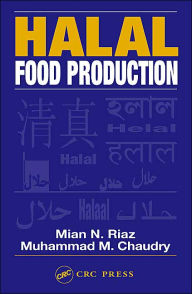 Title: Halal Food Production / Edition 1, Author: Mian N. Riaz