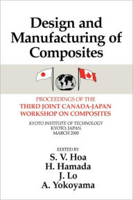 Title: Design Manufacturing Composites, Third International Canada-Japan Workshop / Edition 1, Author: Suong V. Hoa