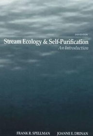 Title: Stream Ecology and Self Purification: An Introduction, Second Edition / Edition 2, Author: Frank R. Spellman