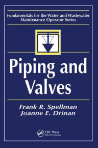 Title: Piping and Valves / Edition 1, Author: Frank R. Spellman