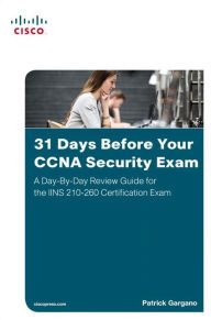 Free audio books download for pc 31 Days Before Your CCNA Security Exam: A Day-By-Day Review Guide for the IINS 210-260 Certification Exam by Patrick Gargano English version 9781587205781 