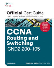 Title: CCNA Routing and Switching ICND2 200-105 Official Cert Guide / Edition 1, Author: Wendell Odom