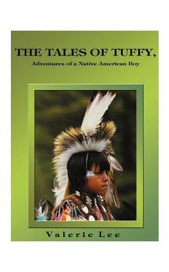 The Tales of Tuffy: Adventures a Native American Boy