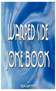 Title: Warped Side Joke Book, Author: Rex White