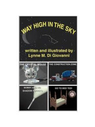 Title: Way High in the Sky, Author: Lynne M Di Giovanni