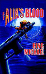 Title: By Alia's Blood, Author: Bing Michael