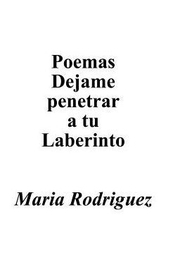 Poemas Dejame Penetrar A Tu Laberinto