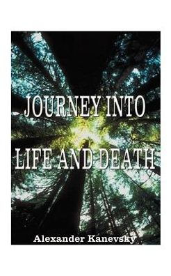 Journey Into Life and Death