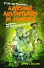 Professor Tuesday's Awesome Adventures in History: Book Three: The Underground Railroad