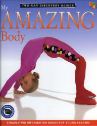Title: My Amazing Body, Author: Two-Can Editors