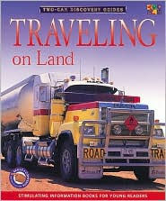 Title: Traveling on Land, Author: Two-Can Editors