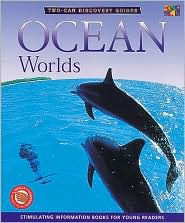 Title: Ocean Worlds, Author: Two-Can Editors