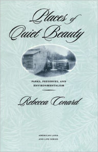 Title: Places of Quiet Beauty: Parks, Preserves, and Environmentalism, Author: Rebecca Conard