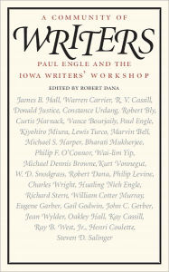 Title: A Community of Writers: Paul Engle and the Iowa Writers' Workshop, Author: Robert Dana