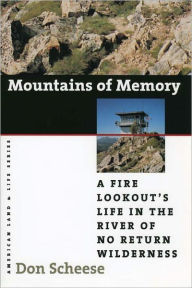 Title: Mountains Of Memory: A Fire Lookout'S Life, Author: Don Scheese