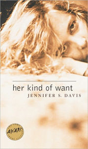 Title: Her Kind of Want, Author: Jennifer S. Davis